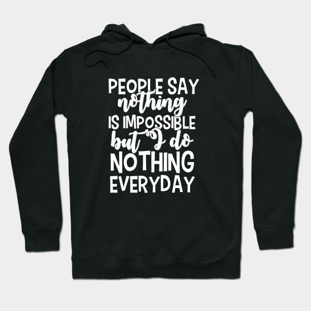 Nothing is Impossible Hoodie by amy1142